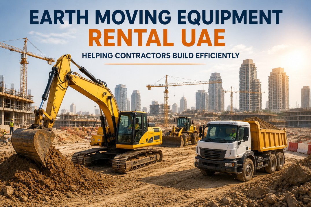 Earth Moving Equipment Rental UAE Helping Contractors Build Efficiently